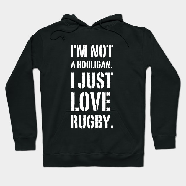 I'm Not A Hooligan. I Just Love Rugby Hoodie by Owlora Studios